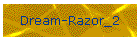 Dream-Razor_2