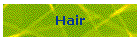 Hair